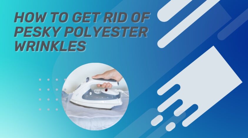 Pesky polyester wrinkles